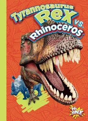 Tyrannosaurus Rex vs. Rhinoceros