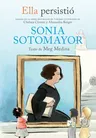 Ella Persistió Sonia Sotomayor / She Persisted: Sonia Sotomayor