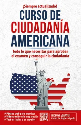 Ciudadanía Americana: Todo Lo Que Necesitas Para Aprobar El Examen Y Conseguir L a Ciudadanía / Us Citizenship Course (Ingles En 100 Dias)