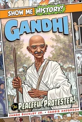 Gandhi: The Peaceful Protester!