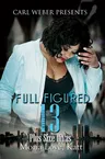 Full Figured 13: Carl Weber Presents