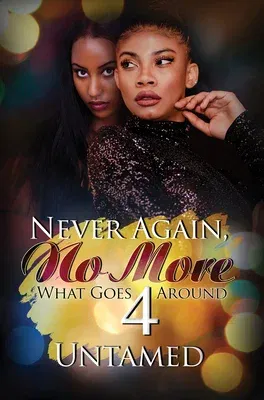 Never Again, No More 4: What Goes Around