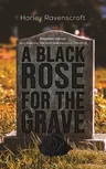 A Black Rose for the Grave