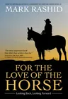 For the Love of the Horse: Looking Back, Looking Forward