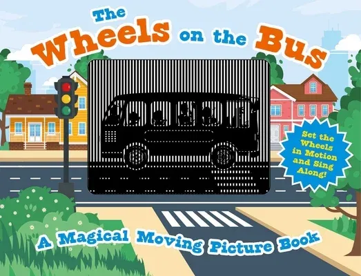 The Wheels on the Bus: A Sing-A-Long Moving Animation Book (Kid's Songs, Nursery Rhymes, Animated Book, Children's Book)