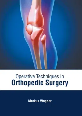 Operative Techniques in Orthopedic Surgery