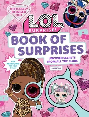 L.O.L. Surprise! Book of Surprises: (100+ Surprises, 24 Clubs, Lol Surprise Gifts for Girls Aged 5+)