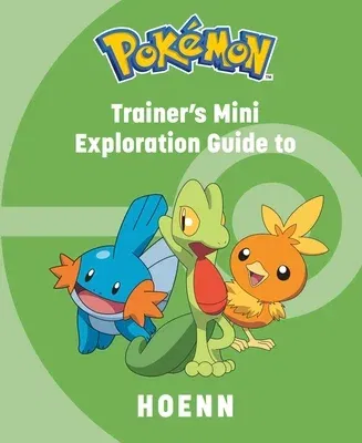 Pokémon: Trainer's Mini Exploration Guide to Hoenn