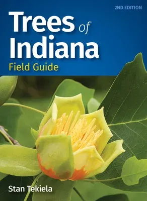 Trees of Indiana Field Guide (Revised)