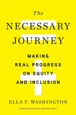 The Necessary Journey: Making Real Progress on Equity and Inclusion