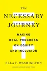 The Necessary Journey: Making Real Progress on Equity and Inclusion