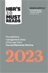 Hbr's 10 Must Reads 2023: The Definitive Management Ideas of the Year from Harvard Business Review (with Bonus Article Persuading the Unpersuada