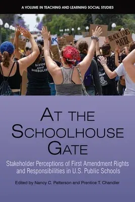 At the Schoolhouse Gate: Stakeholder Perceptions of First Amendment Rights and Responsibilities in U.S. Public Schools