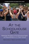 At the Schoolhouse Gate: Stakeholder Perceptions of First Amendment Rights and Responsibilities in U.S. Public Schools