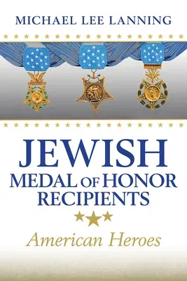 Jewish Medal of Honor Recipients: American Heroes