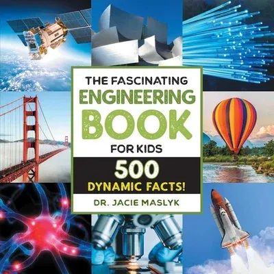 Fascinating Engineering Book for Kids: 500 Dynamic Facts!