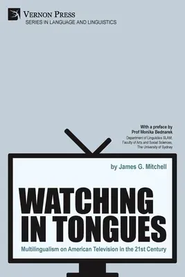 Watching in Tongues: Multilingualism on American Television in the 21st Century