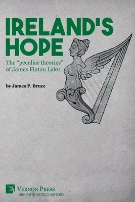 Ireland's Hope: The peculiar theories of James Fintan Lalor