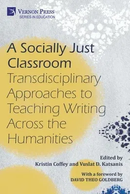 A Socially Just Classroom: Transdisciplinary Approaches to Teaching Writing Across the Humanities