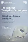 The Theatre of Twenty-First Century Spain / El teatro de España del siglo XXI: Identities, Anxieties, and Social Immediacies / Identidades, ansiedades