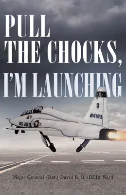 Pull the Chocks, I'm Launching