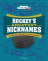 Hockey's Greatest Nicknames: The Great One, Super Mario, Sid the Kid, and More!