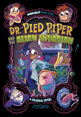 Dr. Pied Piper and the Alien Invasion: A Graphic Novel