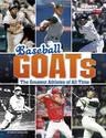 Baseball Goats: The Greatest Athletes of All Time