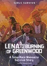 Lena and the Burning of Greenwood: A Tulsa Race Massacre Survival Story