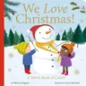 We Love Christmas!: A Merry Book of Colors