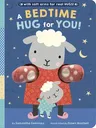 A Bedtime Hug for You!: With Soft Arms for Real Hugs!