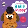 Touch and Feelings: Scared Puppy