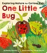 One Little Bug: Exploring Nature for Curious Kids