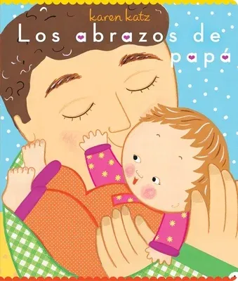 Los Abrazos de Papá = Daddy Hugs