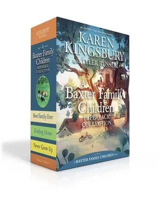 A Baxter Family Children Paperback Collection (Boxed Set): Best Family Ever; Finding Home; Never Grow Up (Boxed Set)