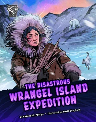 The Disastrous Wrangel Island Expedition