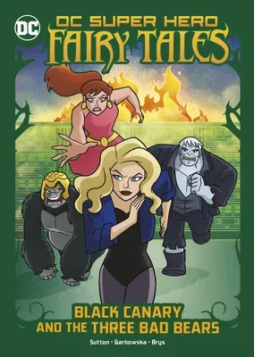 Black Canary and the Three Bad Bears