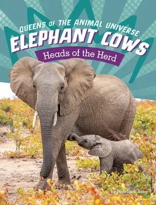 Elephant Cows: Heads of the Herd