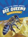 Bee Queens: Rulers of the Hive