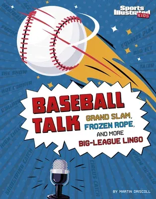 Baseball Talk: Grand Slam, Frozen Rope, and More Big-League Lingo