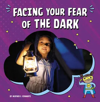 Facing Your Fear of the Dark