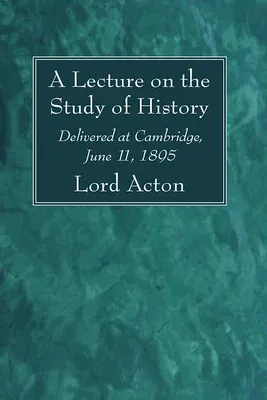 A Lecture on the Study of History