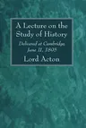 A Lecture on the Study of History