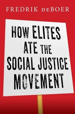 How Elites Ate the Social Justice Movement