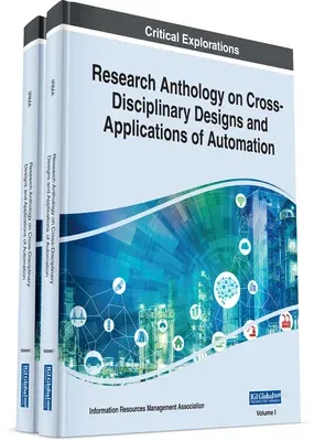 Research Anthology on Cross-Disciplinary Designs and Applications of Automation