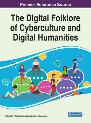 The Digital Folklore of Cyberculture and Digital Humanities