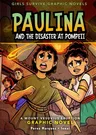 Paulina and the Disaster at Pompeii: A Mount Vesuvius Eruption Graphic Novel