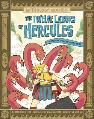 The Twelve Labors of Hercules: A Modern Graphic Greek Myth