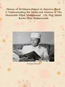 Heroes of Al-Islaam (Islam) in America Book 3: Understanding the works and mission of The Honorable Elijah Muhammad (AL Hajj Abdul Karim Ilyas Muhamma