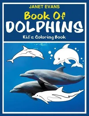 Book of Dolphins: Kid's Coloring Book